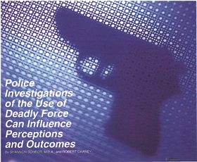 Image for Police Investigations of the Use of Deadly Force Can Influence Perceptions and Outcomes